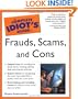 The Complete Idiot's Guide To Frauds, Scams, and Cons