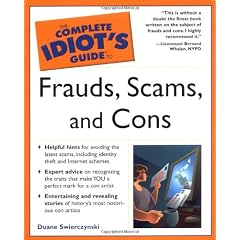 Complete Idiot's Guide to Frauds, Scams, and Cons (Complete Idiot's Guide to)