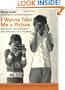 I Wanna Take Me a Picture: Teaching Photography and Writing to Children