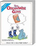 The OrganWise Guys: Ideas for a Healthier World