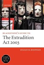 Blackstone's Guide to the Extradition Act 2003
