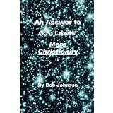 An Answer to C.S. Lewis' Mere Christianity