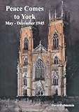 Peace comes to York : May-December 1945
