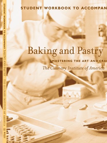Baking and Pastry, Student Workbook: Mastering the Art and Craft