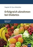 Erfolgreich abnehmen bei Diabetes: Ratgeber f&uuml;r &uuml;bergewichtige Typ-2-Diabetiker - Dagmar Hauner, Hans Hauner