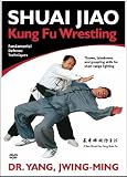Shuai Jiao: Kung Fu Wrestling