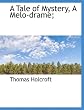 A Tale of Mystery, A Melo-drame;