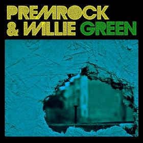 PremRock & Willie Green [Explicit]