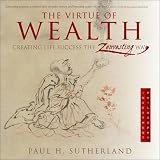 The Virtue of Wealth: Creating Life Success the Zenvesting Way