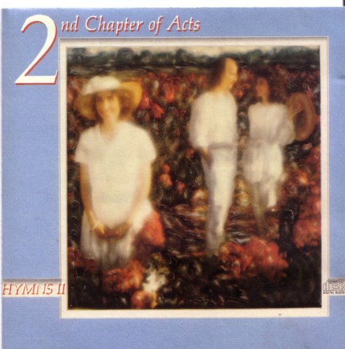 2nd Chapter Of Acts - 2nd Chapter of Acts: Hymns II - Zortam Music
