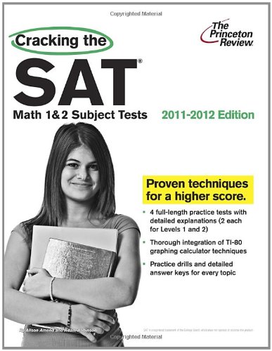 Cracking the SAT Math 1  2 Subject Tests, 2011-2012 Edition (College Test Preparation)