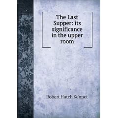 The Last Supper: its significance in the upper room