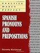 Practice Makes Perfect Spanish Pronouns And Prepositions