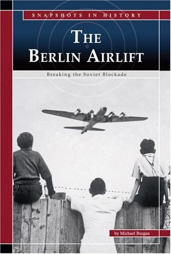 City Travel Guides Discounted  Used : The Berlin Airlift: Breaking the Soviet Blockade (Snapshots in History)