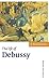 The Life of Debussy (Musical Lives)