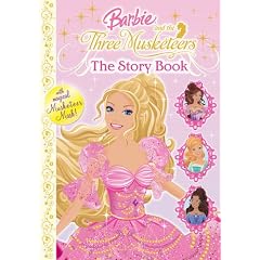 Barbie and the Three Musketeers: The Story Book (Barbie & the Three Musketeers)
