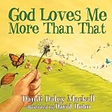 Buy : God Loves Me More Than That (Dandilion Rhymes)