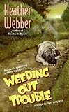 Weeding Out Trouble: A Nina Quinn Mystery