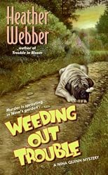 Weeding Out Trouble: A Nina Quinn Mystery