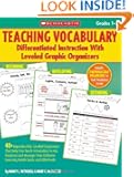 Teaching Vocabulary: Differentiated Instruction With Leveled Graphic Organizers: 40+ Reproducible, Leveled Organizers That...
