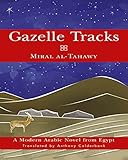 Gazelle tracks : a modern Arabic novel from Egypt
