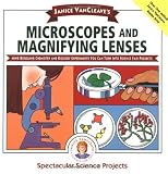 Janice VanCleave's Microscopes and Magnifying Lenses: Mind-boggling Chemistry and Biology Experiments You Can Turn Into Science Fair Projects