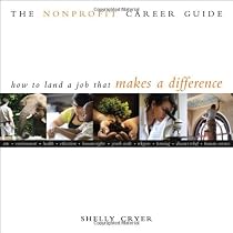 The Nonprofit Career Guide: How to Land a Job That Makes a Difference
