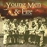 Young Men and Fire