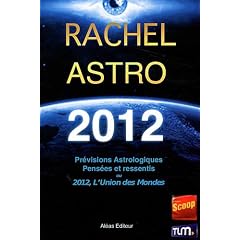 Pr�visions astrologiques 2012 : Pens�es et ressentis sur 2012 ou L'Union des Mondes