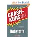 Crashkurs Rohstoffe: Geld verdienen mit Gold, �l, Seltenen Erden & Co. Das Grundlagenwerk f�r Rohstoff-Investoren