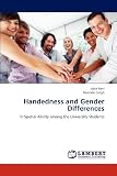 Handedness and Gender Differences: in Spatial Ability among the University Students