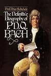 Pdq Bach, The Definitive Biography Of