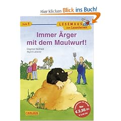LESEMAUS zum Lesenlernen Stufe 1, Band 309: Immer �rger mit dem Maulwurf!: Lesemaus Lesestufe 1