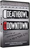 Deathbowl to Downtown