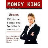 Scams - 15 Internet Scams You Need to be Aware Of - Forex, Debt Relief, Phishing, Grants, Identity Theft, and more...