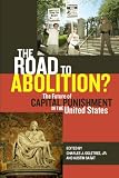 The Road to Abolition?: The Future of Capital Punishment in the United States (Charles Hamilton Houston Institute Series on Race and Justic)