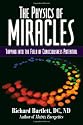 The Physics of Miracles: Tapping in to the Field of Consciousness Potential