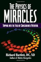 The Physics of Miracles: Tapping in to the Field of Consciousness Potential