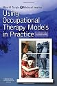 Using Occupational Therapy Models in Practice: A Fieldguide: A Field Guide to Models in Practice