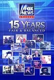 Fox News Channel - 15 Years - Fair & Balanced