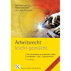 Arbeitsrecht leicht gemacht. Eine Darstellung mit praktischen F�llen  verst�ndlich - kurz - praxisorientiert