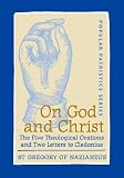 On God and Christ: The Five Theological Orations and Two Letters to Cledonius (St. Vladimir's Seminary Press "Popular Patristics" Series)