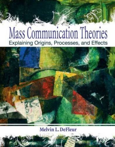 Mass Communication Theories: Explaining Origins, Processes, and Effects by DeFleur, Melvin L., DeFleur, Margaret H. (2009) Paperback