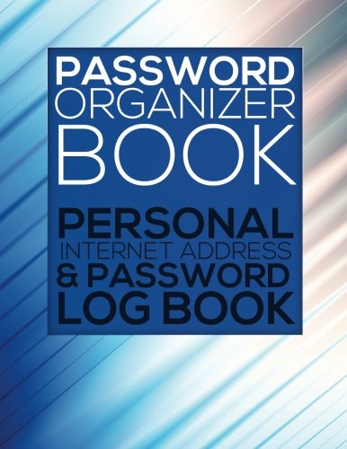 Password Organizer Book: Personal Internet Address & Password Log Book