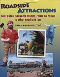 Roadside Attractions: Cool Cafes, Souvenir Stands, Route 66 Relics, & Other Road Trip Fun