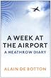 A Week at the Airport: A Heathrow Diary