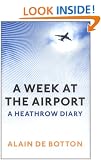 A Week at the Airport: A Heathrow Diary