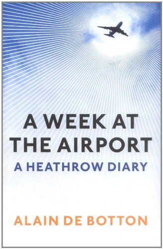 A Week at the Airport: A Heathrow Diary