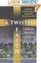A Twisted Faith: A Minister's Obsession and the Murder That Destroyed a Church