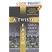 A Twisted Faith: A Minister's Obsession and the Murder That Destroyed a Church
